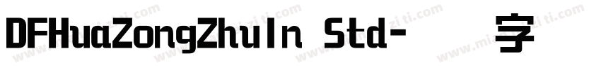 DFHuaZongZhuIn Std字体转换